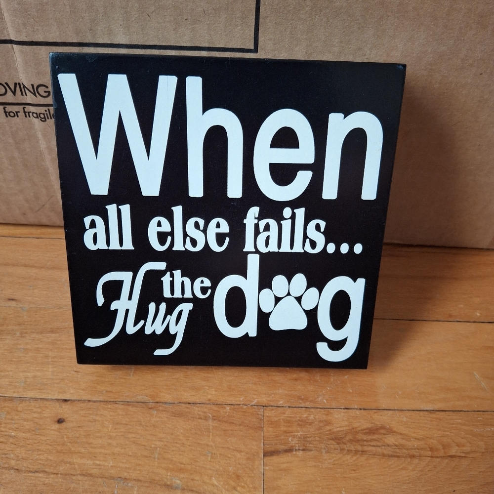 Black and White Dog Quote Sign